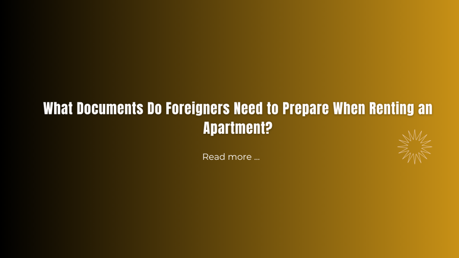 Documents for foreigners renting apartments in vietnam updates