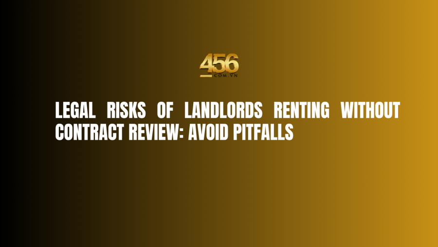 Legal risks of landlords renting without contract review avoid pitfalls