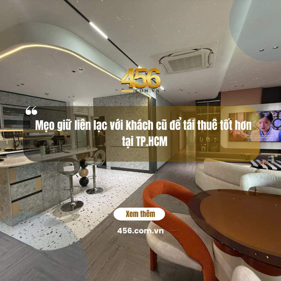 Mẹo giữ liên lạc với khách cũ để tái thuê tốt hơn  tại TP.HCM