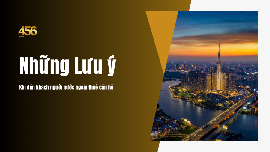 Những lưu ý khi dẫn khách nước ngoài thuê căn hộ