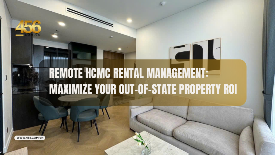 Remote HCMC rental management maximize your out of state property roi
