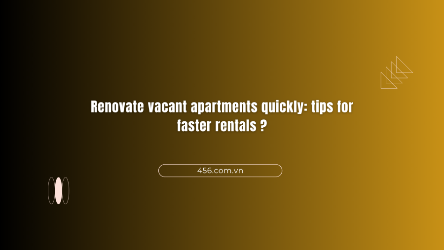 Renovate vacant apartments quickly tips for faster rentals