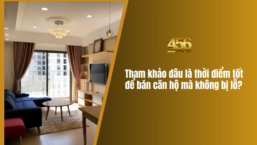 Tham khảo thời điểm để bán căn hộ không bị lỗ