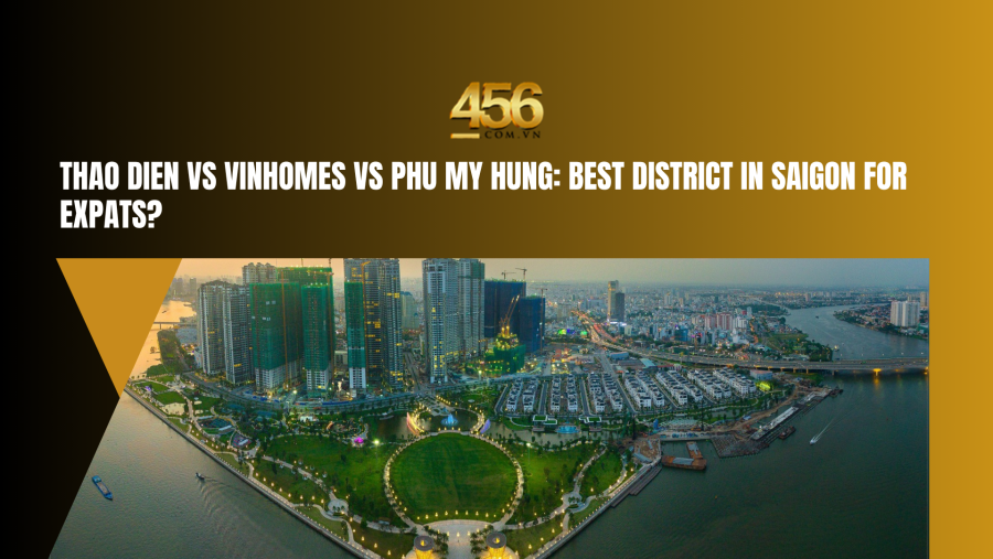 Thao Dien vs Vinhomes vs Phu My Hung best district in saigon for expats