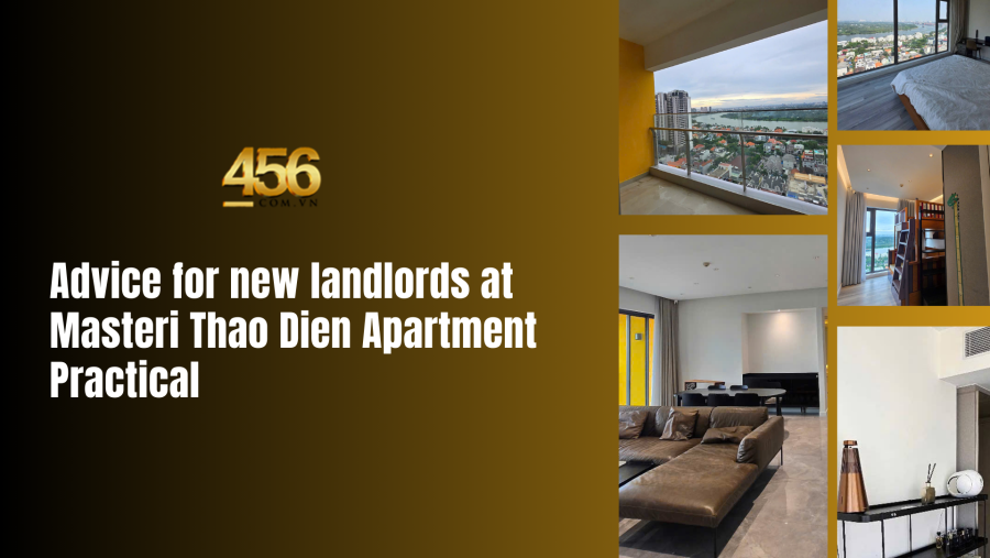Advice for new landlords at Masteri Thao Dien Apartment  Practical