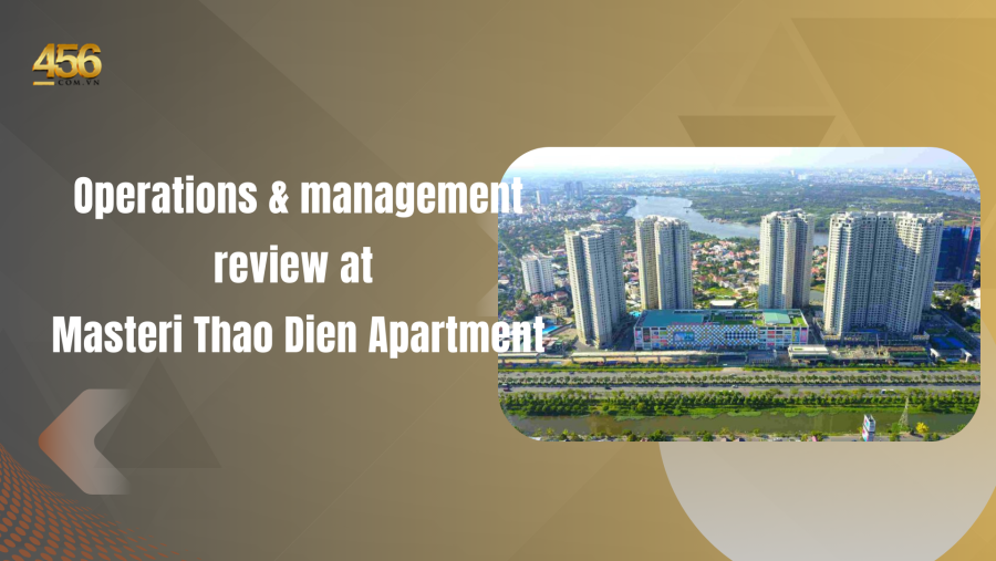 Operations & management review at Masteri Thao Dien Apartment