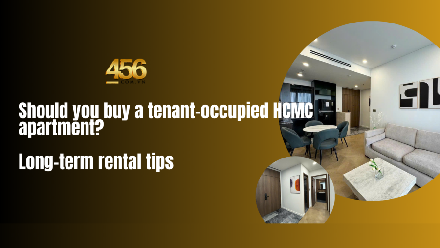 Should you buy a tenant occupied HCMC apartment long term rental tips