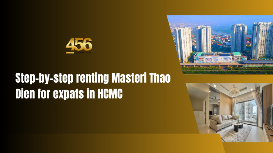 Step by step renting Masteri Thao Dien for expats in HCMC
