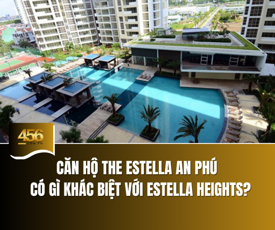 Căn hộ The Estella An Phú – Có gì khác biệt với Estella Heights