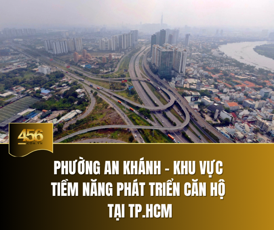 Phường An Khánh – khu vực tiềm năng phát triển căn hộ tại TP HCM