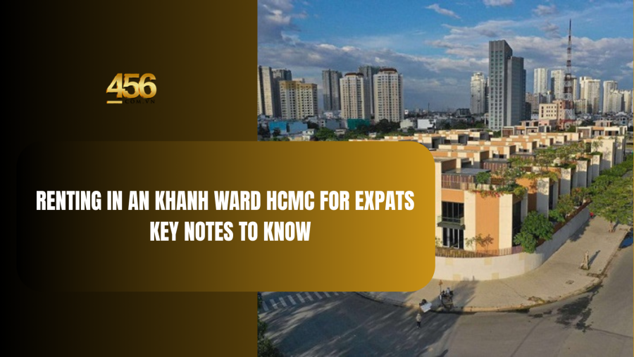 Renting in An Khanh Ward HCMC for Expats – Key Notes to Know