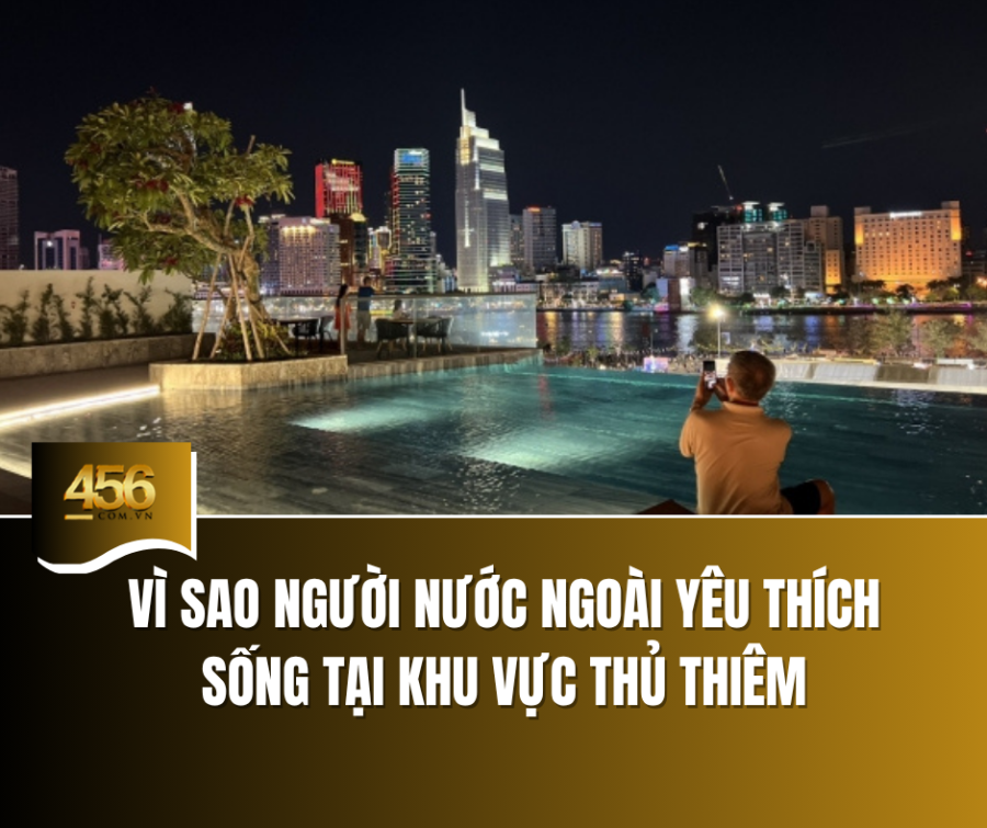 Vì sao người nước ngoài yêu thích sống tại khu vực Thủ Thiêm