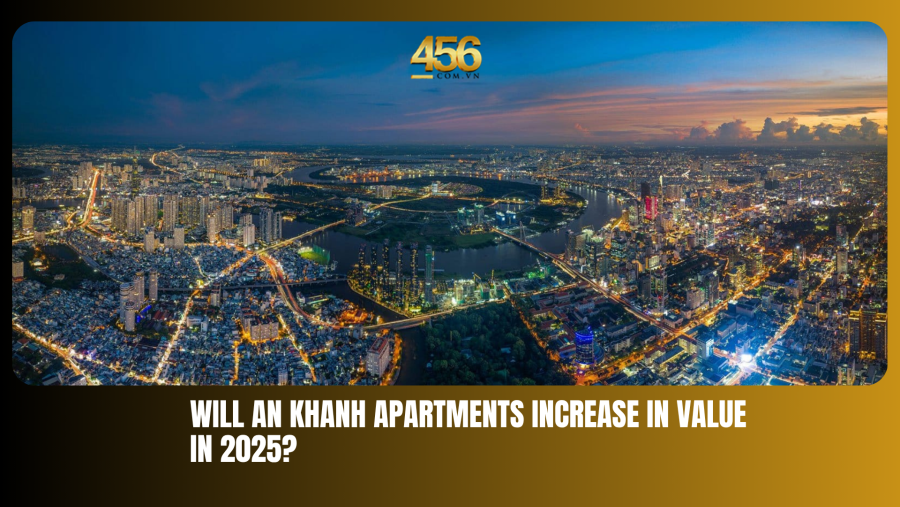 Will An Khanh Apartments Increase in Value in 2025
