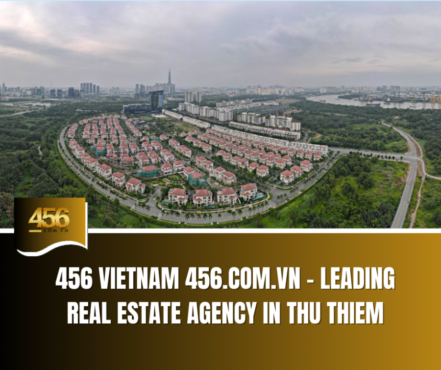 456 VietNam 456 com vn – Leading Real Estate Agency in Thu Thiem