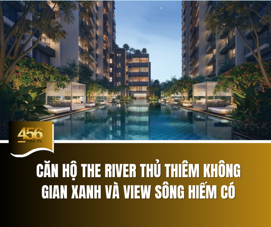 Căn hộ The River Thủ Thiêm – không gian xanh và view sông hiếm có