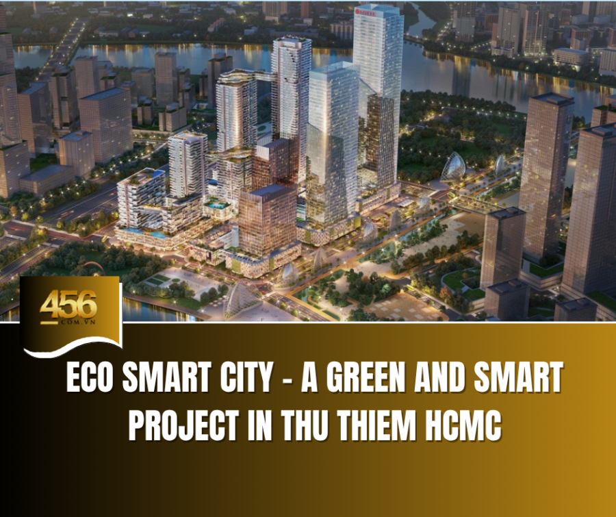 Eco Smart City – A Green and Smart Project in Thu Thiem HCMC