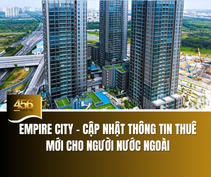 Empire City – cập nhật thông tin thuê mới cho người nước ngoài