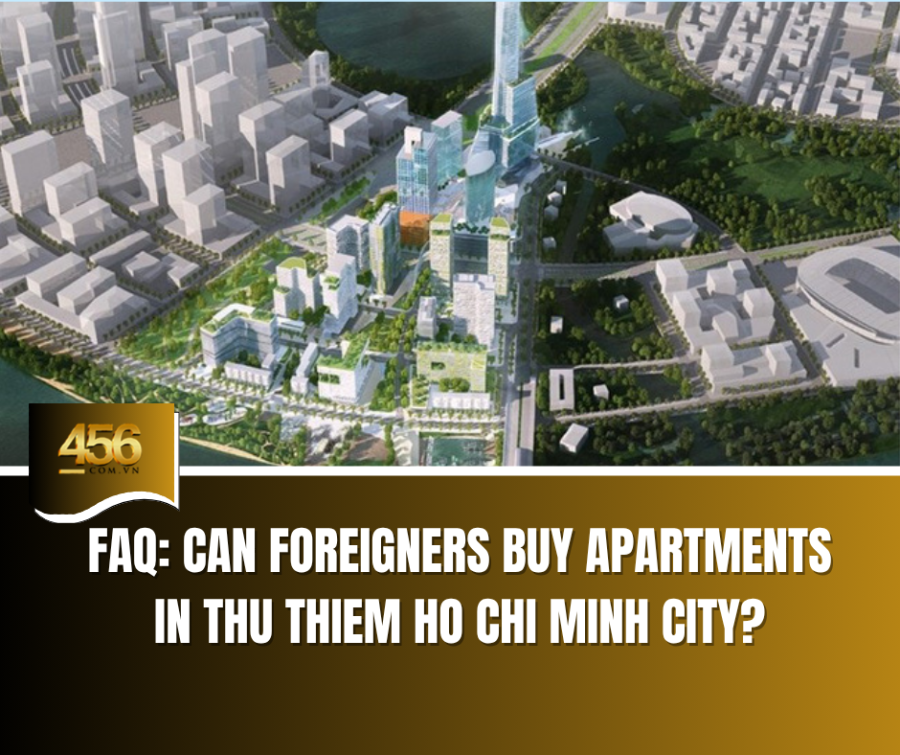 FAQ Can Foreigners Buy Apartments in Thu Thiem Ho Chi Minh City