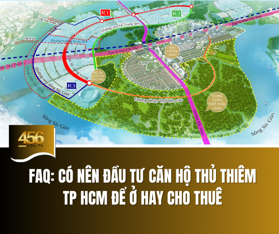 FAQ Có nên đầu tư căn hộ Thủ Thiêm TP HCM để ở hay cho thuê