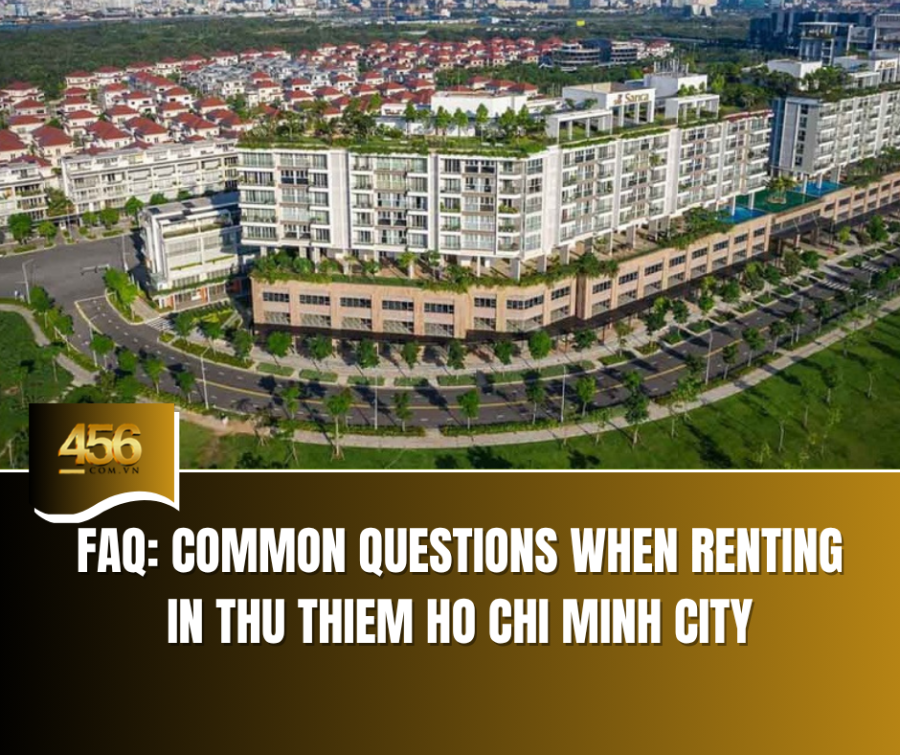 FAQ Common Questions When Renting in Thu Thiem Ho Chi Minh City