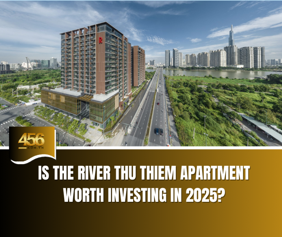 Is The River Thu Thiem Apartment Worth Investing in 2025