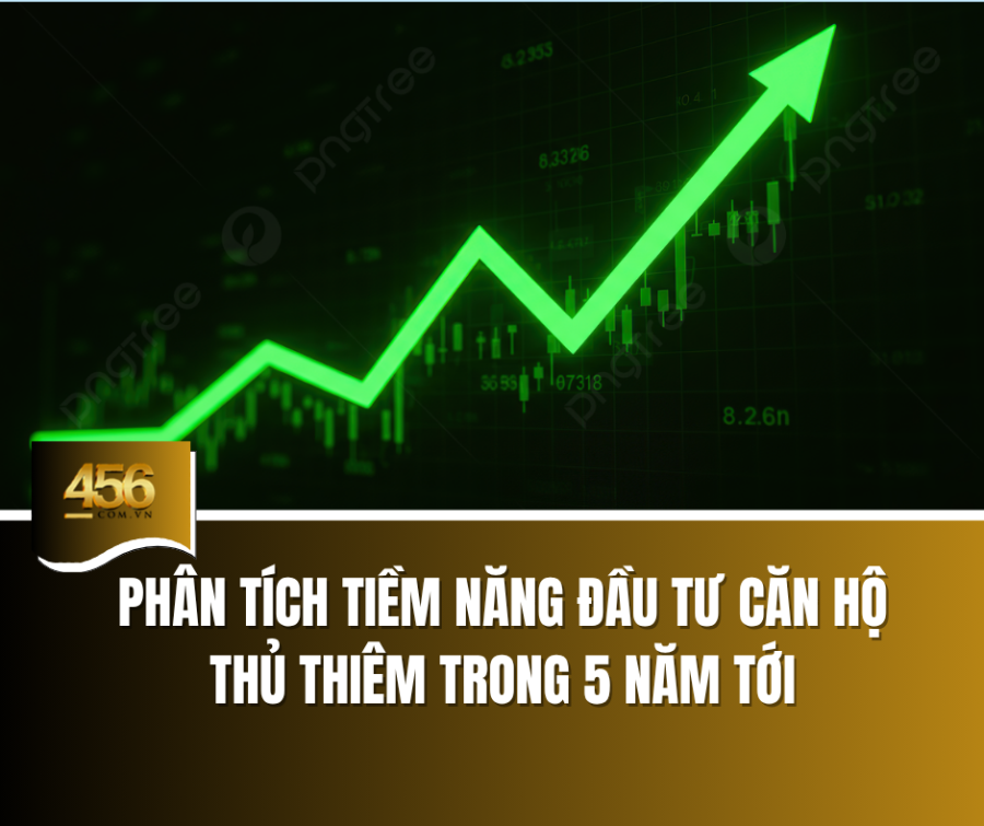 Phân tích tiềm năng đầu tư căn hộ Thủ Thiêm trong 5 năm tới