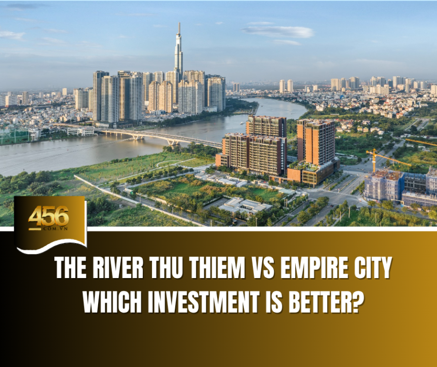 The River Thu Thiem vs Empire City – Which Investment Is Better