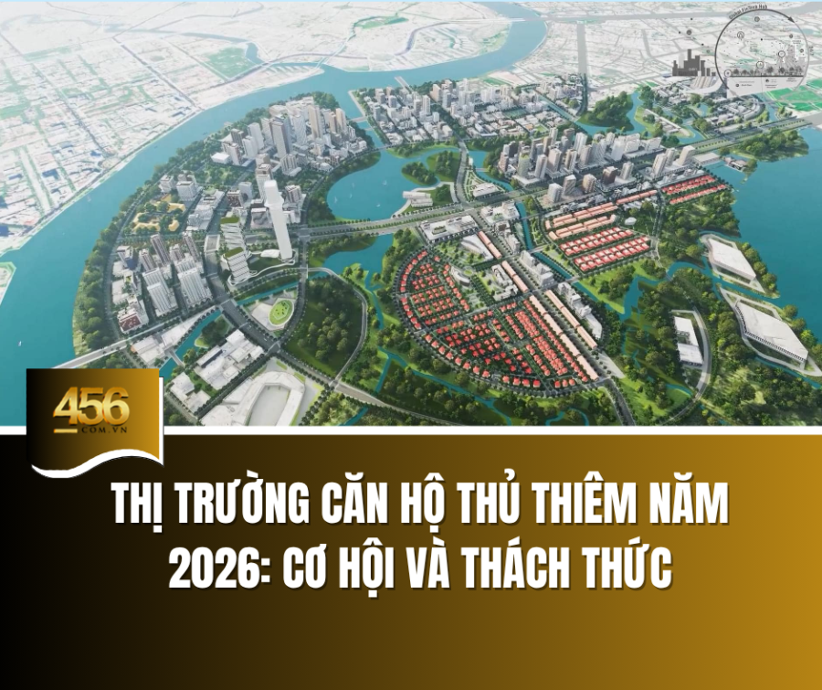 Thị trường căn hộ Thủ Thiêm năm 2026 cơ hội và thách thức