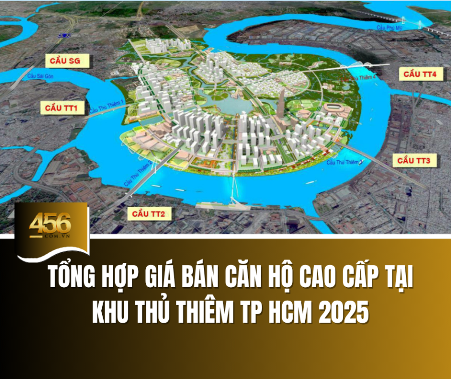 Tổng hợp giá bán căn hộ cao cấp tại khu Thủ Thiêm TP HCM  2025