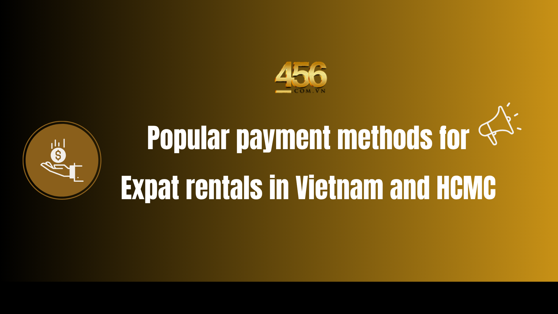 Popular payment methods for Expat rentals in Vietnam and HCMC