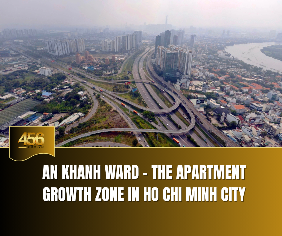 An Khanh Ward – The Apartment Growth Zone in Ho Chi Minh City