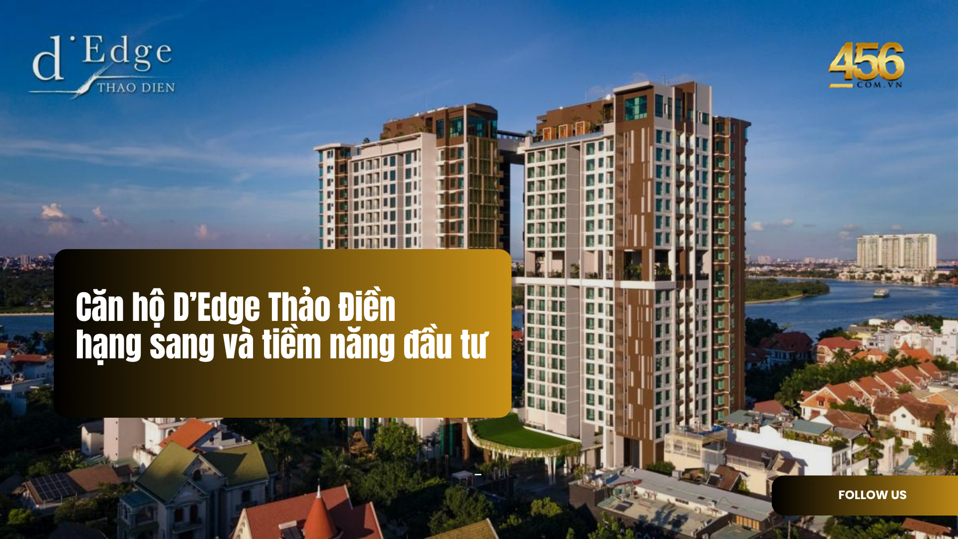 Căn hộ D’Edge Thảo Điền – hạng sang và tiềm năng đầu tư TP HCM
