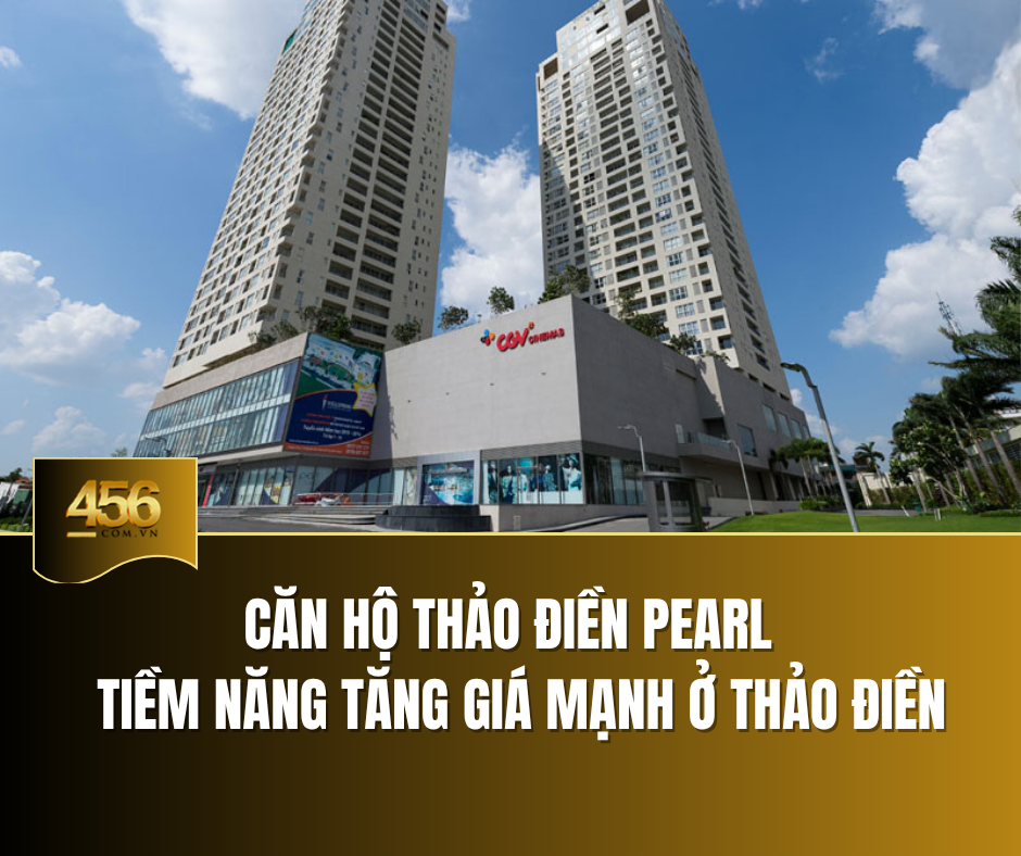 Căn hộ Thảo Điền Pearl – có tiềm năng tăng giá mạnh tại Thảo Điền