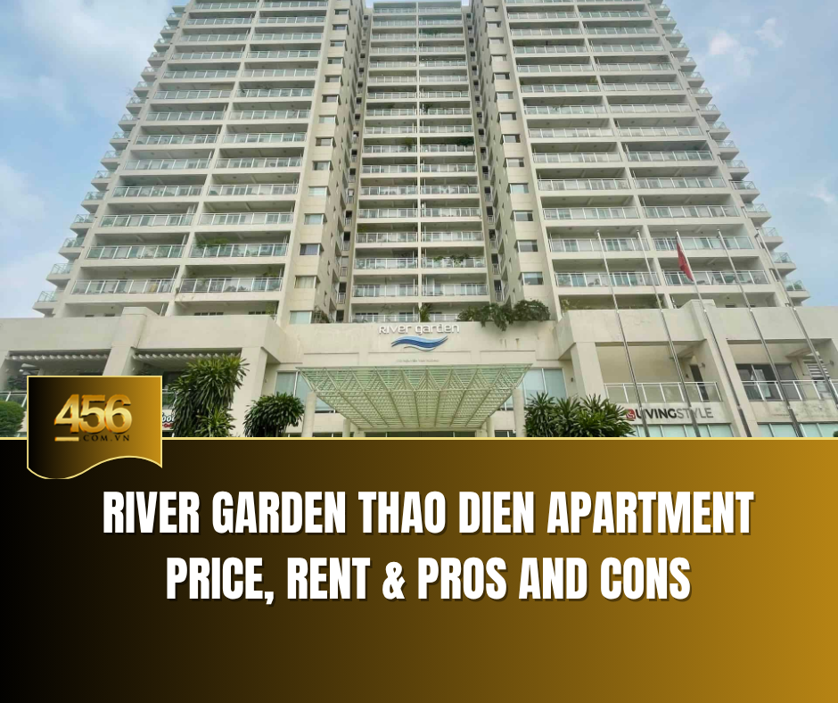 River Garden Thao Dien Apartment – Price, Rent & Pros and Cons