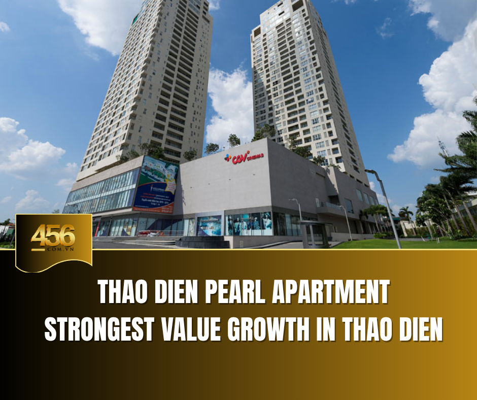 Thao Dien Pearl Apartment – Strongest Value Growth in Thao Dien