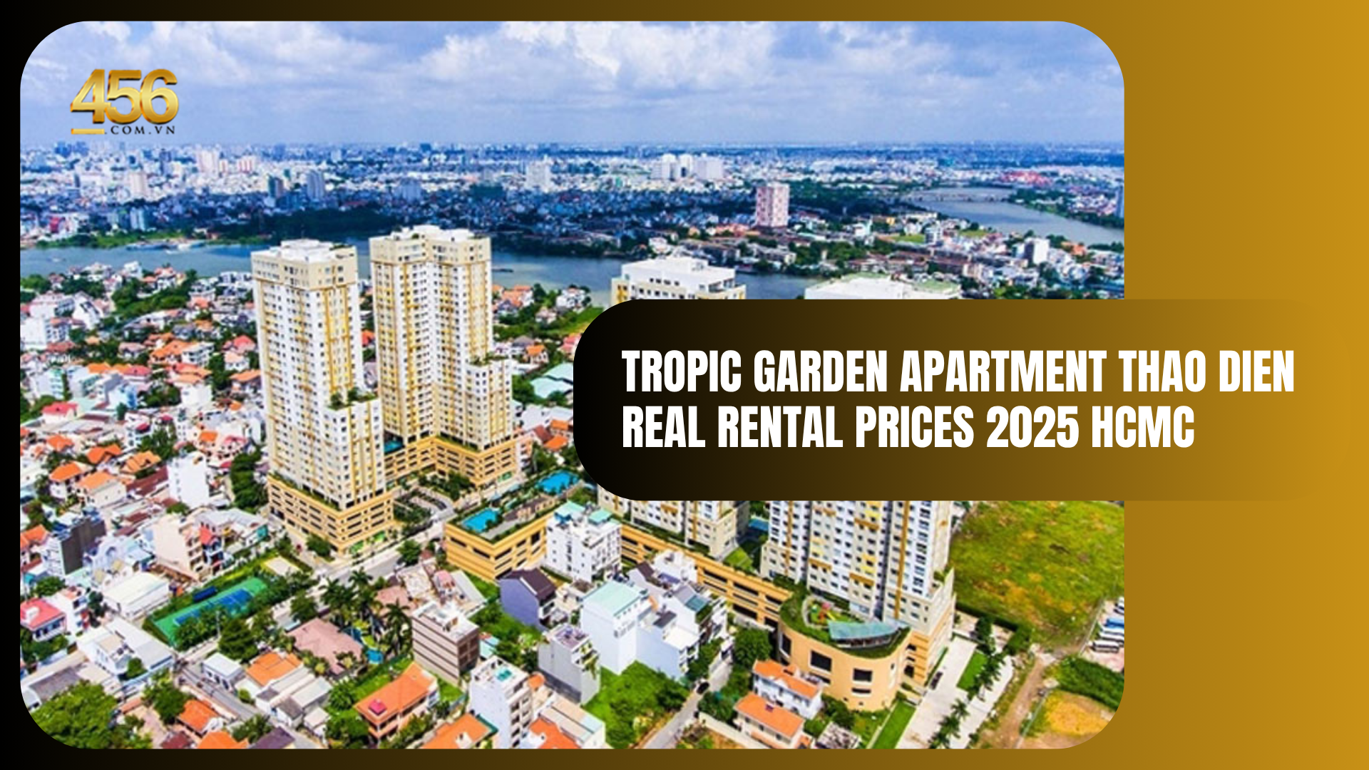 Tropic Garden Apartment Thao Dien – Real Rental Prices 2025 HCMC