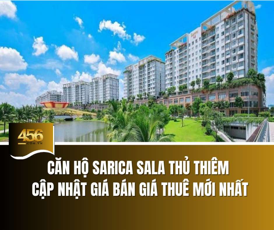 Căn hộ Sarica Sala Thủ Thiêm Cập nhật giá bán giá thuê mới nhất