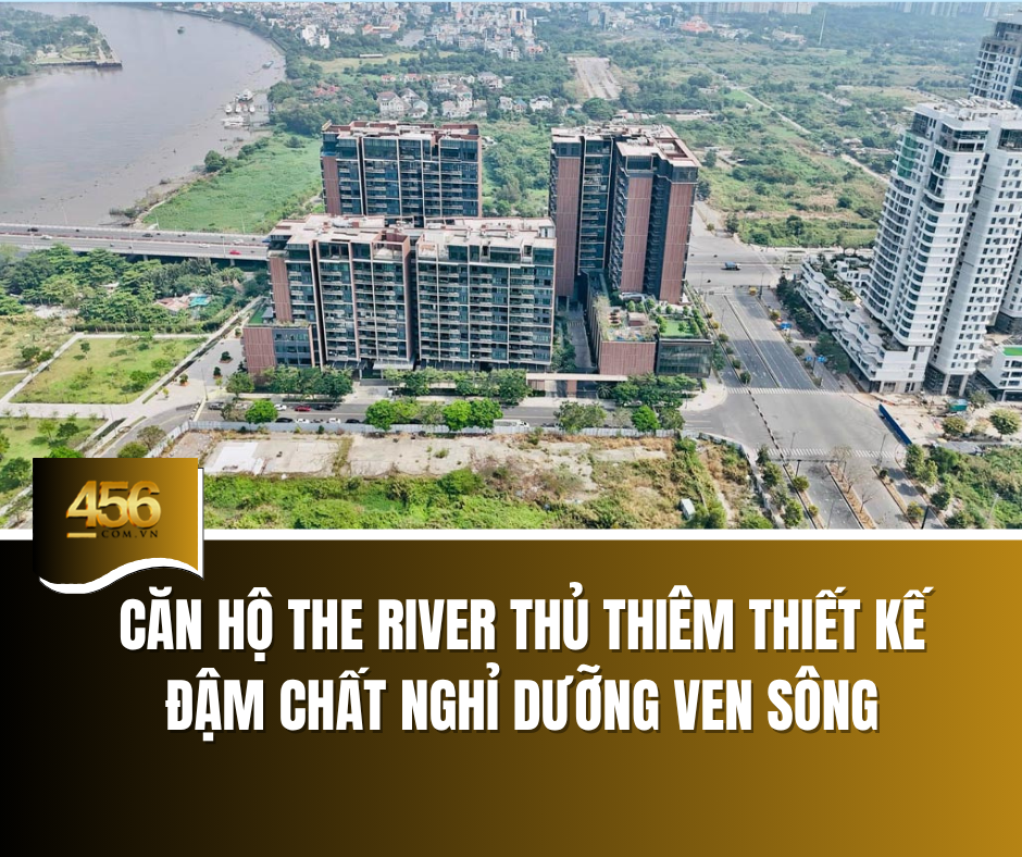Căn hộ The River Thủ Thiêm thiết kế đậm chất nghỉ dưỡng ven sông