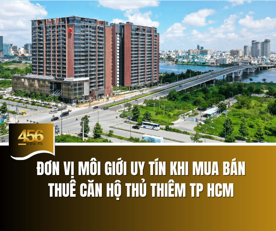 Đơn vị môi giới uy tín khi mua bán thuê căn hộ Thủ Thiêm TP HCM
