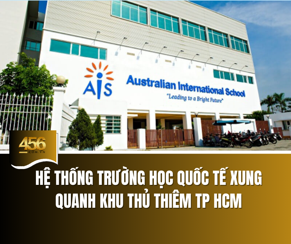Hệ thống trường học quốc tế xung quanh khu Thủ Thiêm TP HCM