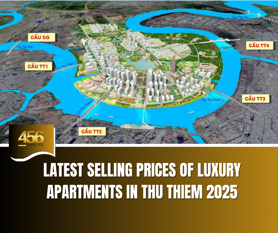 Latest Selling Prices of Luxury Apartments in Thu Thiem 2025