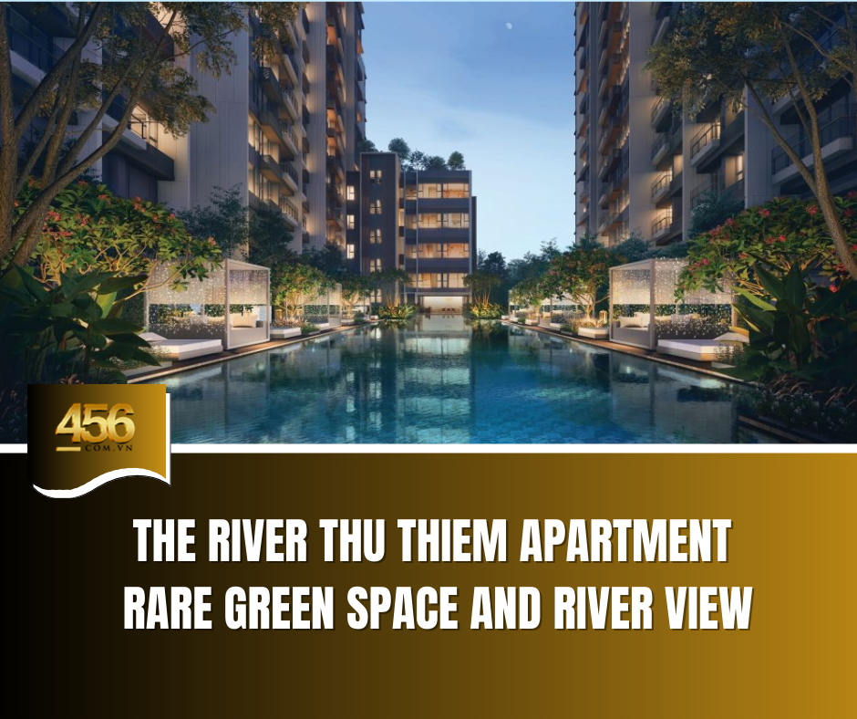 The River Thu Thiem Apartment – Rare Green Space and River View