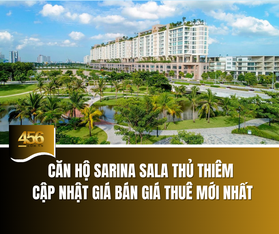Căn hộ Sarina Sala Thủ Thiêm Cập nhật giá bán giá thuê mới nhất